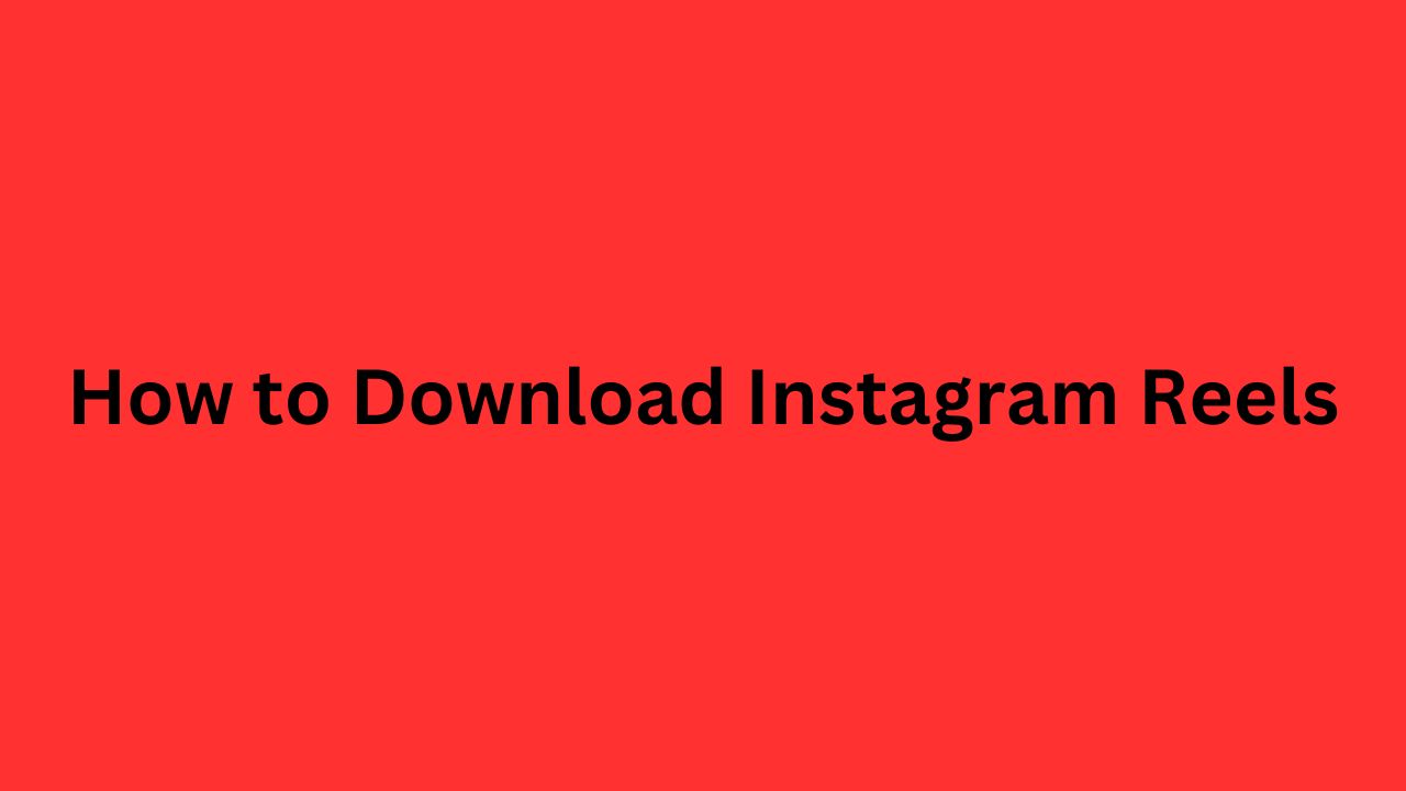 How to Download Instagram Reels